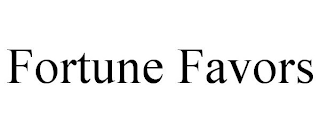 FORTUNE FAVORS