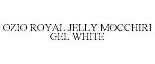 OZIO ROYAL JELLY MOCCHIRI GEL WHITE