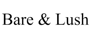 BARE & LUSH
