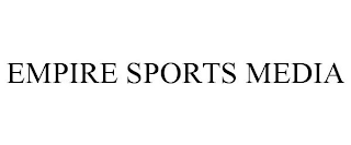 EMPIRE SPORTS MEDIA