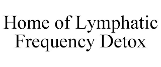 HOME OF LYMPHATIC FREQUENCY DETOX