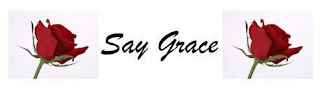 SAY GRACE