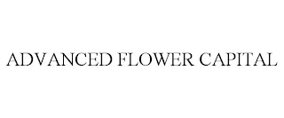 ADVANCED FLOWER CAPITAL