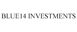 BLUE14 INVESTMENTS