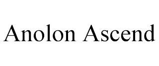 ANOLON ASCEND