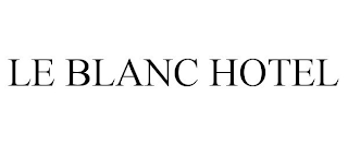 LE BLANC HOTEL