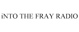 INTO THE FRAY RADIO