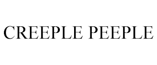 CREEPLE PEEPLE