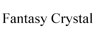 FANTASY CRYSTAL