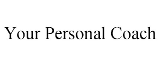 YOUR PERSONAL COACH