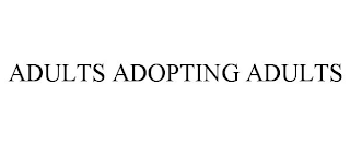 ADULTS ADOPTING ADULTS