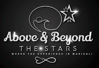 ABOVE & BEYOND THE STARS WHERE THE EXPERIENCE IS MAGICAL!