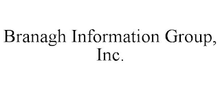 BRANAGH INFORMATION GROUP, INC.