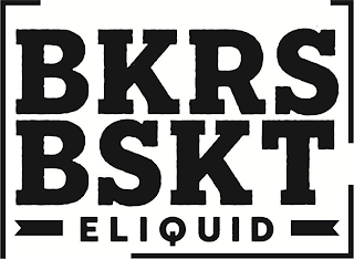 BKRS BSKT ELIQUID