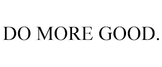 DO MORE GOOD.