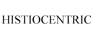 HISTIOCENTRIC