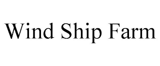 WIND SHIP FARM