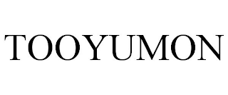 TOOYUMON