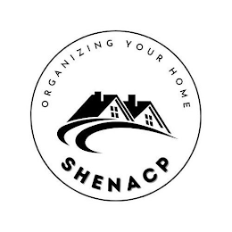 ORGANIZING YOUR HOME SHENACP