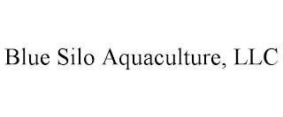 BLUE SILO AQUACULTURE, LLC