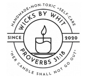 HANDMADE NON-TOXIC SELF-CARE SINCE WICKS BY WHIT 2020 PROVERBS 31:18 HER CANDLE SHALL NOT GO OUT