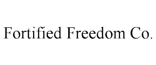 FORTIFIED FREEDOM CO.