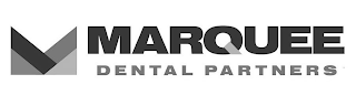 MARQUEE DENTAL PARTNERS