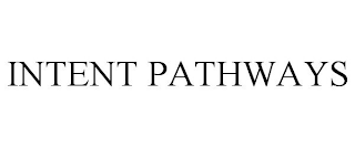 INTENT PATHWAYS