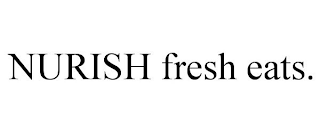 NURISH FRESH EATS.