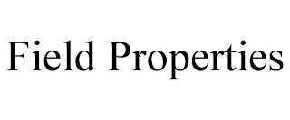 FIELD PROPERTIES