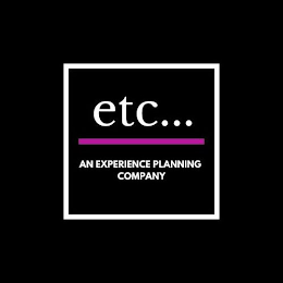 ETC... AN EXPERIENCE PLANNING COMPANY