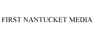 FIRST NANTUCKET MEDIA