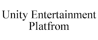 UNITY ENTERTAINMENT PLATFROM