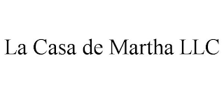 LA CASA DE MARTHA LLC