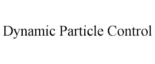 DYNAMIC PARTICLE CONTROL