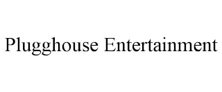 PLUGGHOUSE ENTERTAINMENT