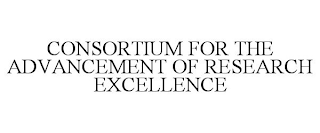 CONSORTIUM FOR THE ADVANCEMENT OF RESEARCH EXCELLENCE