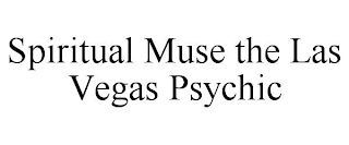 SPIRITUAL MUSE THE LAS VEGAS PSYCHIC