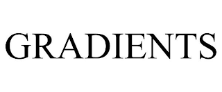 GRADIENTS