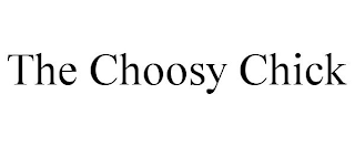 THE CHOOSY CHICK