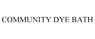 COMMUNITY DYE BATH