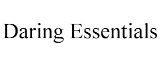 DARING ESSENTIALS