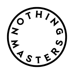 NOTHING MASTERS