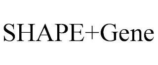 SHAPE+GENE