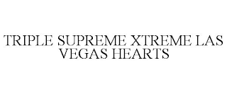 TRIPLE SUPREME XTREME LAS VEGAS HEARTS