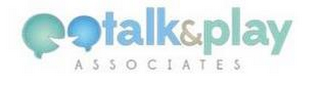 TALK & PLAY ASSOCIATES