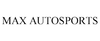 MAX AUTOSPORTS