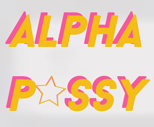 ALPHA PSSY