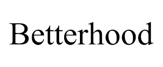 BETTERHOOD