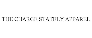 THE CHARGE STATELY APPAREL